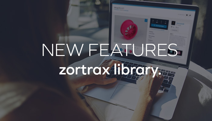 ZORTRAX Library New Features